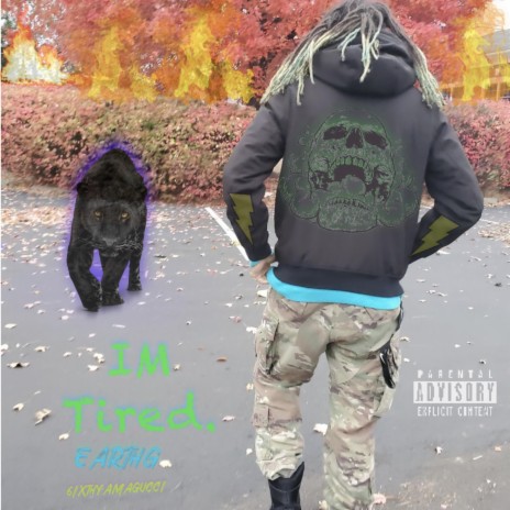 IM TIRED ft. 6IXTHYAMAGUCCI | Boomplay Music