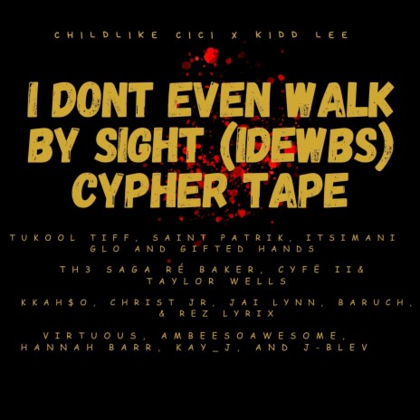 I DONT EVEN WALK BY SIGHT (IDEWBS) PART 2 (Cypher Version) ft. TuKool Tiff, itsIMANI, Saint Patrik, GLO & Gifted Hands | Boomplay Music