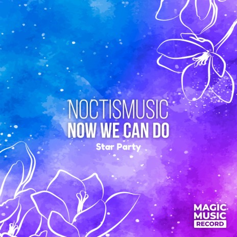 Now We Can Do ft. Magic Music Record & Star Party | Boomplay Music