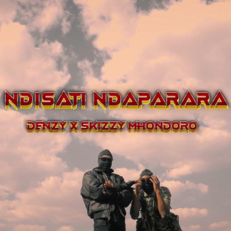 Ndisati Ndaparara ft. Denzy | Boomplay Music