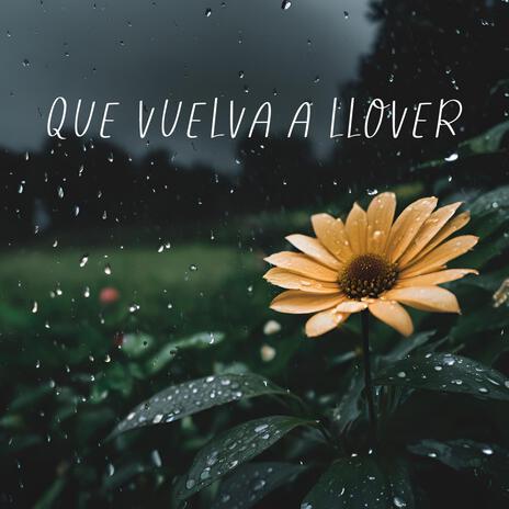 Que vuelva a llover | Boomplay Music