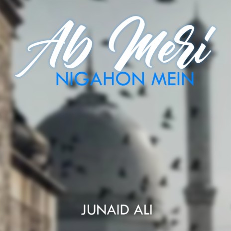 Ab Meri Nigahon Main | Boomplay Music