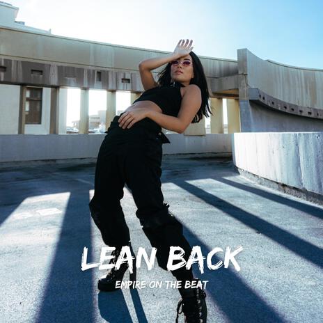 Lean Back | Boomplay Music