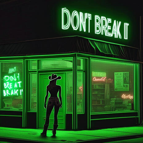 Don't Break It | Boomplay Music