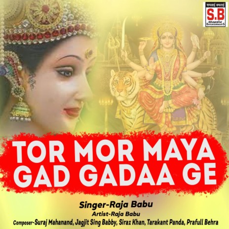 Tor Mor Maya Gad Gadaa Ge ft. Dilip Dahariya, Chhabi Sidar & Rajendra Yadav | Boomplay Music