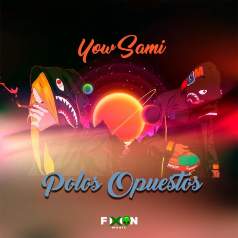 Polos Opuestos ft. Yow Sami | Boomplay Music