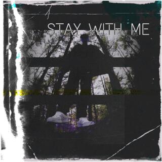 STAY WITH ME