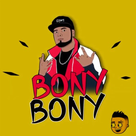 Bony Bony | Boomplay Music