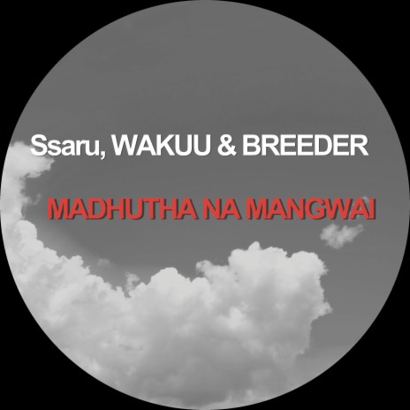 Madhutha Na Mangwai ft. BREEDER & Ssaru | Boomplay Music
