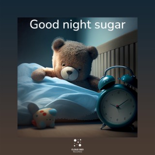 Good night sugar