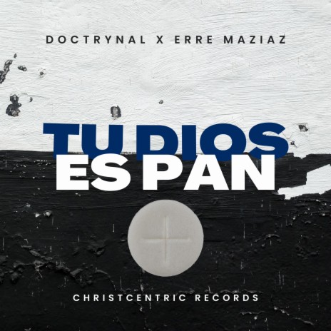 Tu Dios Es Pan ft. Erre Maziaz