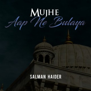 Mujhe Aap Ne Bulaya