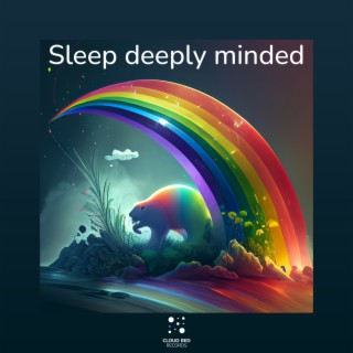 Sleep deeply minded