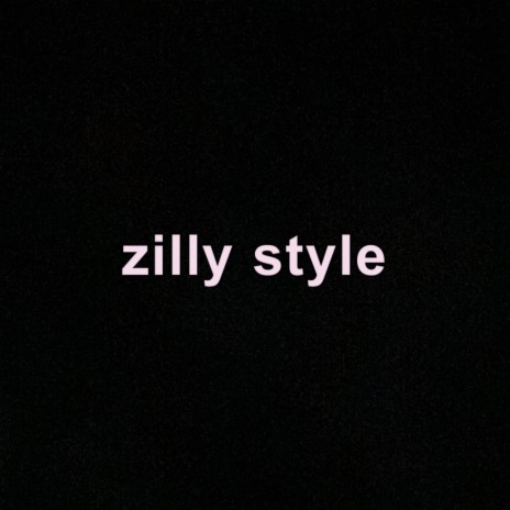 zilly style | Boomplay Music