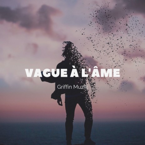 Vague À L'âme | Boomplay Music