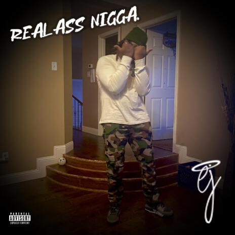 REAL ASS NIGGA. | Boomplay Music