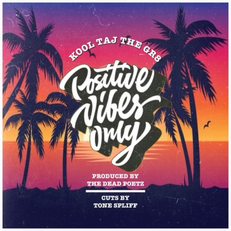 Positive Vibes Only ft. The Dead Poetz Society & Tone Spliff | Boomplay Music