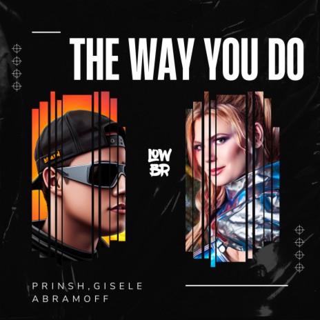 The Way You Do ft. Gisele Abramoff | Boomplay Music