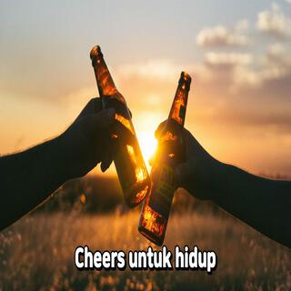 Cheers untuk hidup