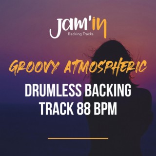 Groovy Atmospheric Drumless Backing Track 88 BPM