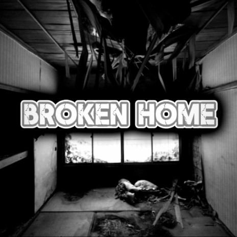 Broken Home | Boomplay Music