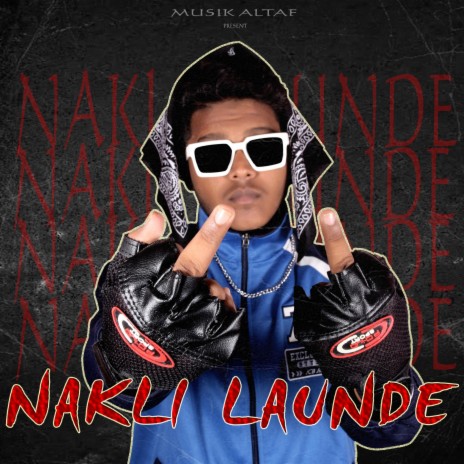 Nakli Launde ft. Muzic AS | Boomplay Music