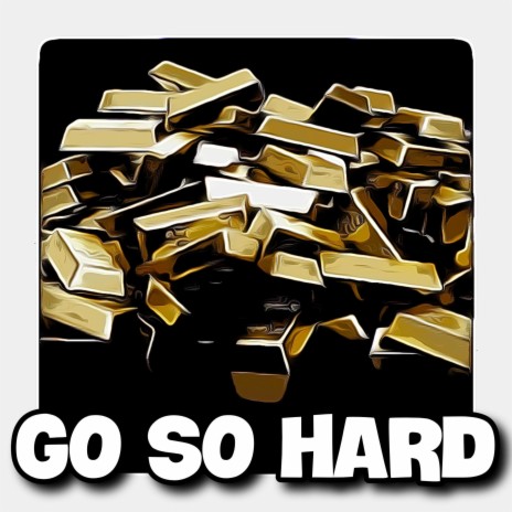 Go So Hard (Instrumental)
