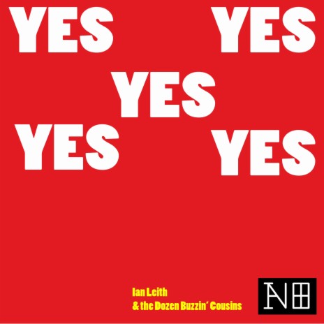 Yes Yes Yes Yes Yes ft. The Dozen Buzzin' Cousins | Boomplay Music