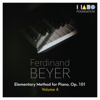 Beyer Elementary Method for Piano, Op. 101 (Volume 4: No. 81 to 109 and Appendices)