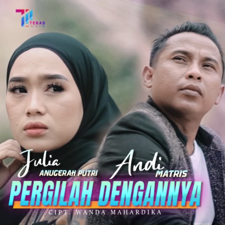 Pergilah Dengannya ft. Andi Matris | Boomplay Music