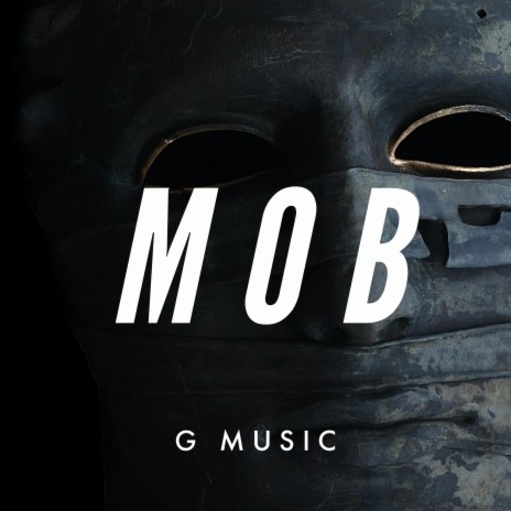 MOB ft. G Music | Boomplay Music