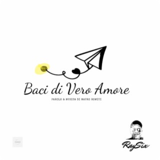 Baci di Vero Amore lyrics | Boomplay Music