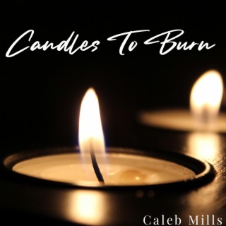 Candles To Burn lyrics | Boomplay Music