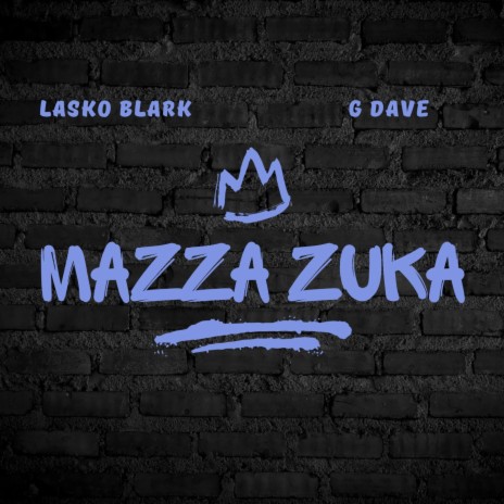 MAZZAZUKA ft. Gdave | Boomplay Music