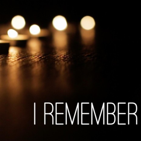 I Remember