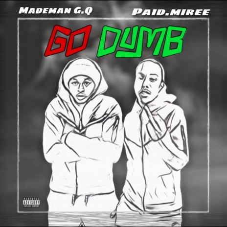 GO DUMB!! ft. Paid.miree | Boomplay Music