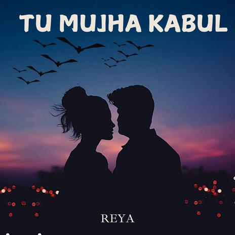 TU MUJHA KABUL | Boomplay Music