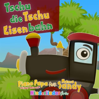 Tschu, tschu, tschu die Eisenbahn ft. Mama Sandy lyrics | Boomplay Music