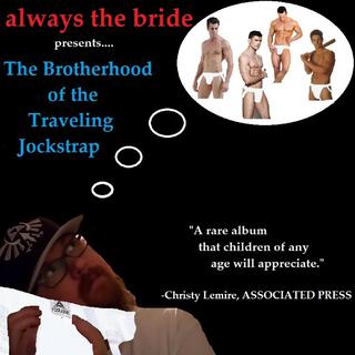 The Brotherhood Of The Traveling Jockstrap