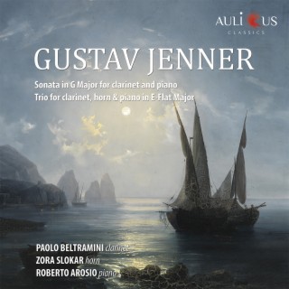 Gustav Jenner: Sonata in G Major for Clarinet and Piano & Trio for Clarinet, Horn & Piano in E-Flat Major