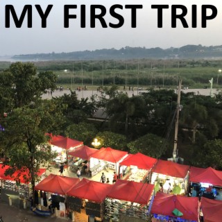 My First Trip