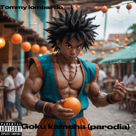 Goku kameha (parodia) | Boomplay Music