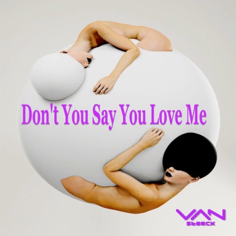 Don't You Say You Love Me | Boomplay Music