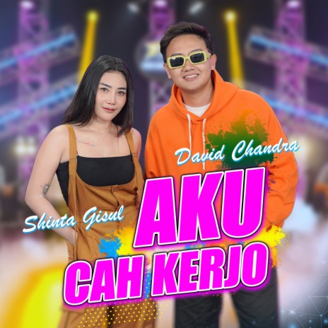 Aku Cah Kerjo (Koplo Version) ft. DAVID CHANDRA | Boomplay Music