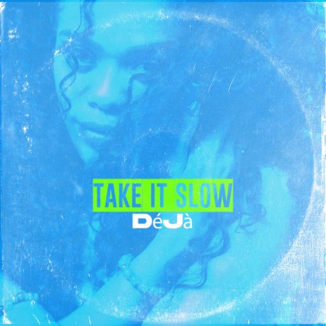 TAKE IT SLOW | Boomplay Music