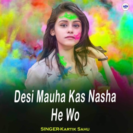 Desi Mauha Kas Nasha He Wo | Boomplay Music