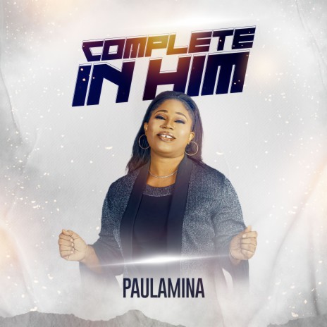 Complete In Him | Boomplay Music