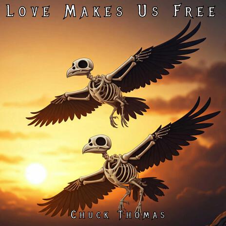 Love Makes Us Free | Boomplay Music