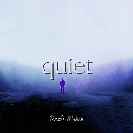 quiet | Boomplay Music