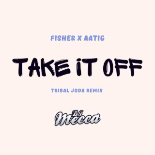 TAKE IT OFF (Tribal Joda)